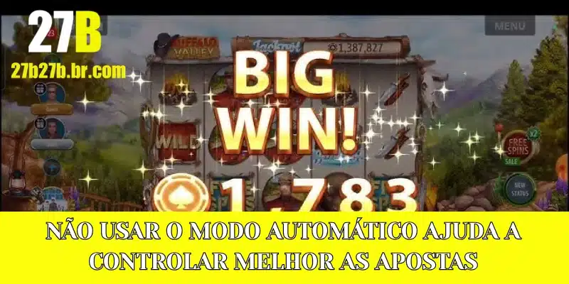 Não usar o modo automático ajuda a controlar melhor as apostas