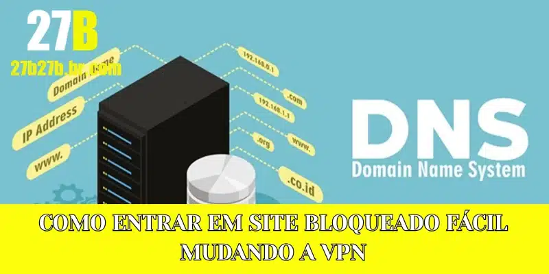 Como entrar em site bloqueado fácil mudando a VPN