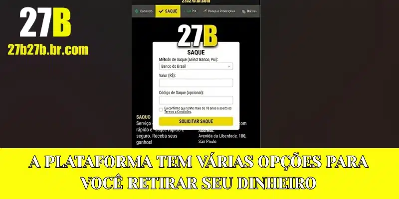 A plataforma tem várias opções para você retirar seu dinheiro