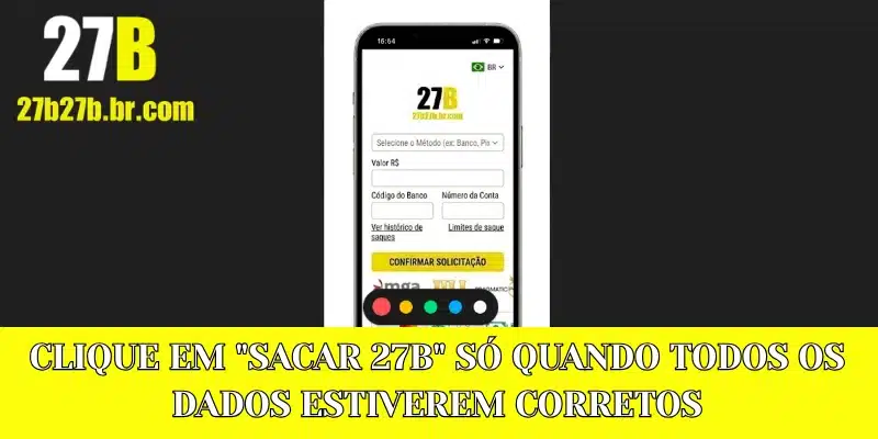 Clique em "Sacar 27B" só quando todos os dados estiverem corretos