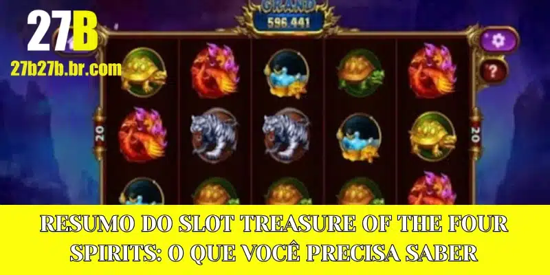 Resumo do slot Treasure of the Four Spirits: O que você precisa saber