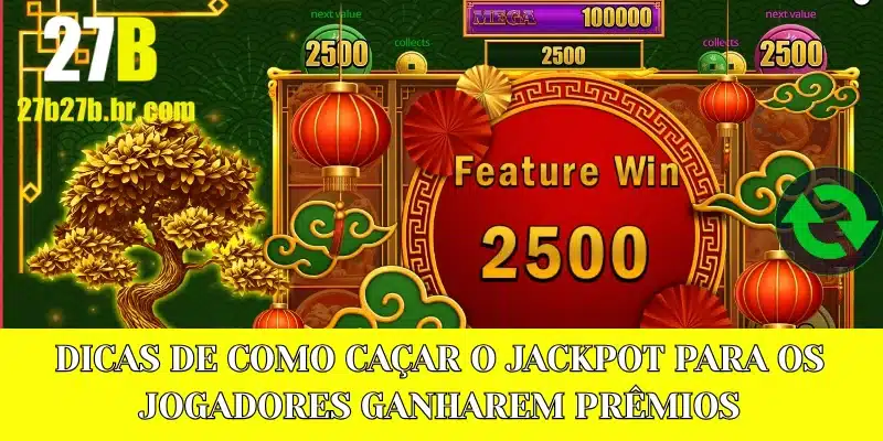 Dicas de como caçar o jackpot para os jogadores ganharem prêmios