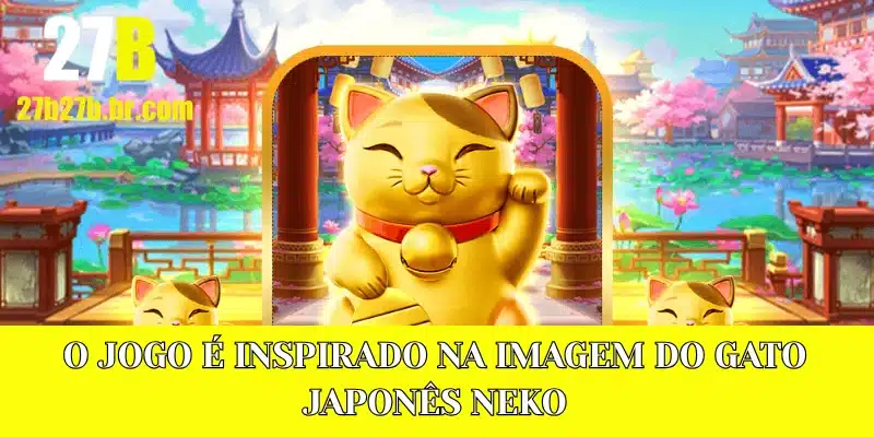 O jogo é inspirado na imagem do gato japonês Neko