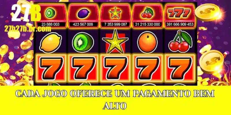 Cada jogo oferece um pagamento bem alto